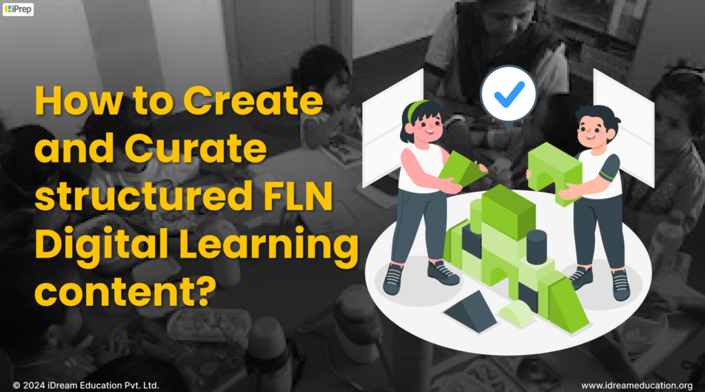 iPrep by iDream Education, enabling NCERT and NCF-aligned foundational literacy and numeracy FLN digital learning content.