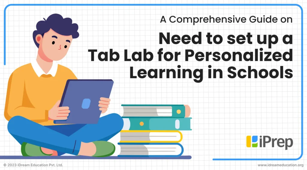 A Comprehensive Guide on the Need to set up a Tab Lab for Personalized Learning in Schools