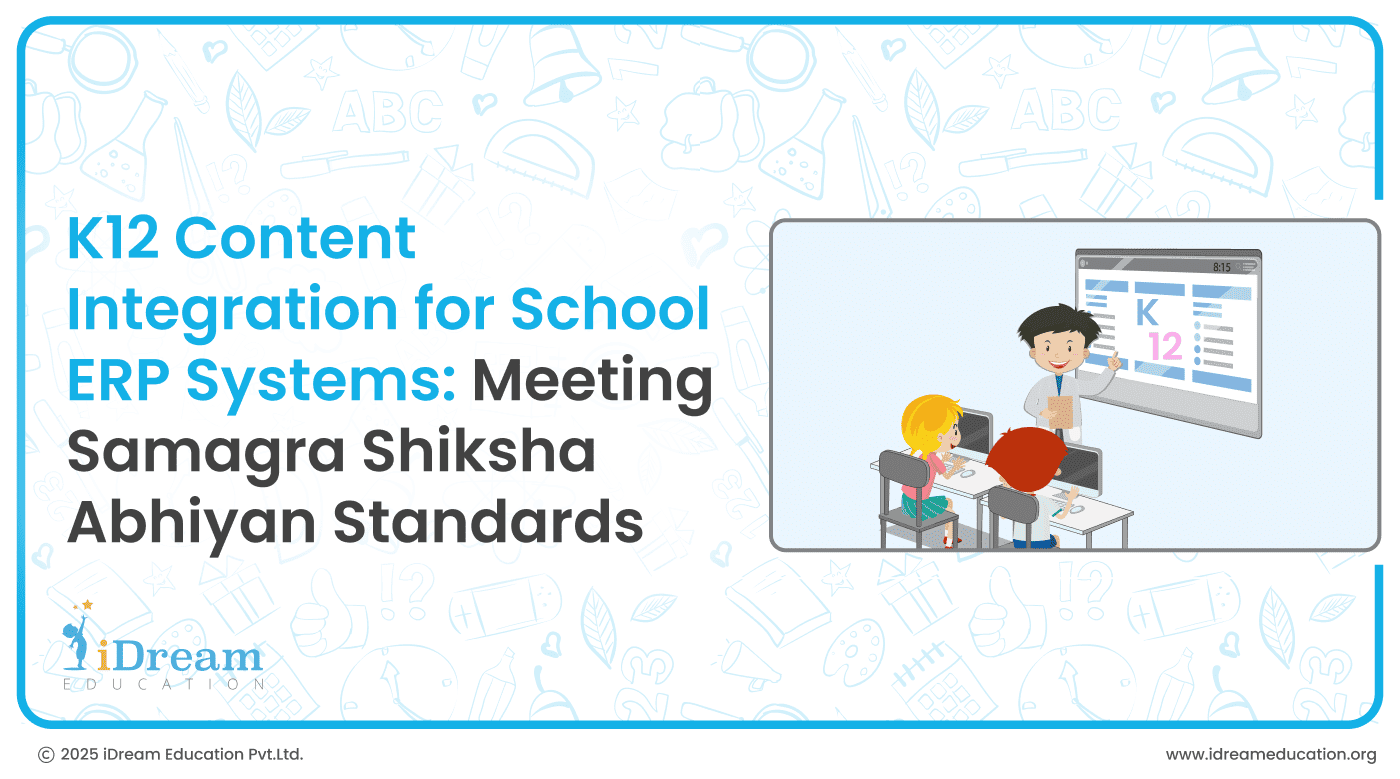 K12 Content Integration for School ERP Systems: Meeting Samagra Shiksha Abhiyan Standards